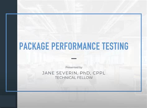 Package Performance Testing and Material Evaluation